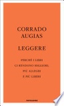 Leggere. perchè i libri ci rendono migliori più allegri più liberi