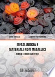 Metallurgia e materiali non metallici. teoria e esercizi svolti 