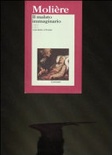Il malato immaginario. testo originale a fronte