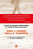 Ero l'uomo della guerra. la mia vita da fabbricante di armi a sminatore