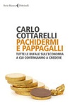 Pachidermi e pappagalli. tutte le bufale sull'economia a cui continuiamo a credere
