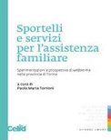 Sportelli e servizi per l'assistenza familiare. sperimentazioni e prospettive di welfare mix nella provincia di torino