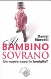 Il bambino sovrano. un nuovo capo in famiglia?
