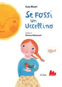 Se fossi un uccellino. ediz. a colori