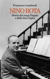 Nino rota. storia del mago doppio e della fata giglia