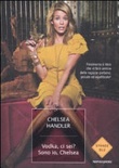 Vodka, ci sei? sono io, chelsea