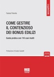 Come gestire il contenzioso dei bonus edilizi. guida pratica con 110 casi risolti