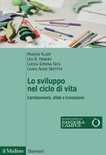 Lo sviluppo nel ciclo della vita. cambiamenti, sfide e transizioni