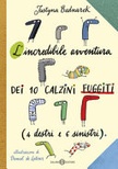 L' incredibile avventura dei 10 calzini fuggiti (4 destri e 6 sinistri) 