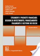 Strumenti e prodotti finanziari: bisogni di investimento, finanziamento, pagamento e gestione dei rischi. con contenuto digitale per download e accesso on line