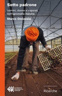 Sotto padrone. uomini, donne e caporali nell'agromafia italiana