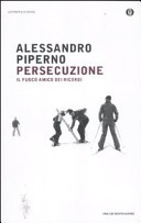 Persecuzione. il fuoco amico dei ricordi