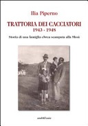 Trattoria dei cacciatori 1943-1948. storia di una famiglia ebrea scampata alla shoà