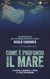 Come è profondo il mare. la plastica, il mercurio, il tritolo e il pesce che mangiamo