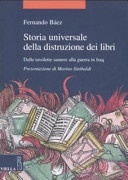 Storia universale della distruzione dei libri. dalle tavolette sumere alla guerra in iraq