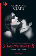 Città di cenere. shadowhunters. the mortal instruments vol.2