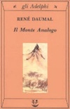 Il monte analogo. romanzo d'avventure alpine non euclidee e simbolicamente autentiche