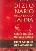 Dizionario di latino. latino-italiano, italiano-latino con schede grammaticali