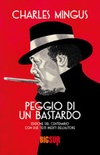 Peggio di un bastardo. l'autobiografia. nuova ediz.