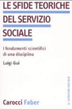 Le sfide teoriche del servizio sociale. i fondamenti scientifici di una disciplina