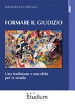 Formare il giudizio. una tradizione e una sfida per la scuola