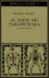 Al paese dei tarahumara e altri scritti