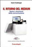 Il ritorno del medium. teorie e strumenti della comunicazione 