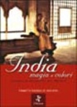 India magia e colori. appunti di un viaggio nel passato