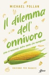 Il dilemma dell'onnivoro. cosa si nasconde dietro quello che mangiamo (