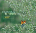 I parchi naturali del piemonte. laboratori di futuro. ediz. illustrata