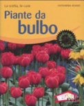 Piante da bulbo. la scelta, le cure