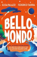 Bello mondo. clima, attivismo e futuri possibili: un libro per capire quello che gli altri non vogliono capire