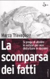 La scomparsa dei fatti. si prega di abolire le notizie per non disturbare le opinioni
