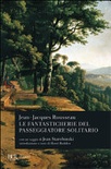 Le fantasticherie del passeggiatore solitario