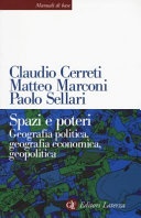 Spazi e poteri. geografia e politica, geografia economica, geopolitica