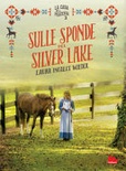 Sulle sponde del silver lake. la casa nella prateria. ediz. illustrata vol.3