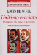 L' ultimo crociato. il ragazzo che vinse a lepanto