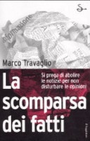 La scomparsa dei fatti. si prega di abolire le notizie per non disturbare le opinioni