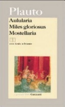 Aulularia. miles gloriosus. mostellaria. testo latino a fronte