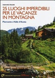 25 luoghi imperdibili per le vacanze in montagna. piemonte e valle d'aosta