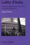 Lobby d'italia. il sistema degli interessi tra prima e seconda repubblica