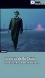 Io, servo dello stato. diario di un funzionario incorruttibile