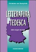 Letteratura tedesca. dalle origini ad oggi. per le scuole superiori
