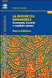 La ricchezza intangibile. economia, società e capitale umano nell'italia contemporanea
