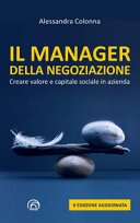 Il manager della negoziazione. creare valore e capitale sociale in azienda. nuova ediz. di alessandra colonna edito da mind edizioni il manager della negoziazio