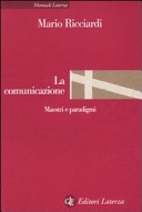 La comunicazione - maestri e paradigmi