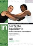 In perfetto equilibrio pensiero e azione per un corpo intelligente
