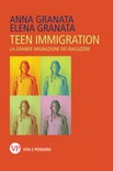 Teen immigration. la grande migrazione dei ragazzini