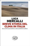 Breve storia del clima in italia. dall'ultima glaciazione al riscaldamento globale