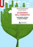 Economia dell'ambiente. sostenibilità, politiche e aspetti strategici